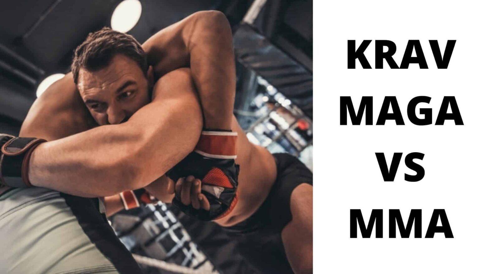 Krav Maga vs MMA: Which is Better for Me?